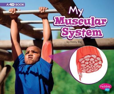 My Muscular System: a 4D Book (My Body Systems) - Emily Raij - Books - Capstone Press, Incorporated - 9781977105356 - 2019