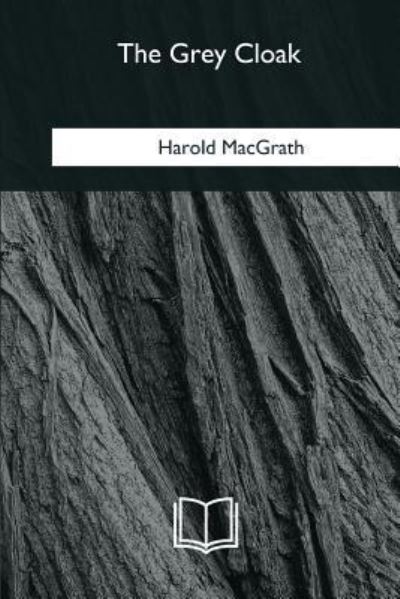 Cover for Harold Macgrath · The Grey Cloak (Paperback Book) (2018)