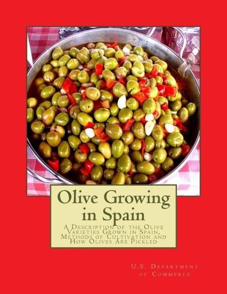 Cover for U.S. Department of Commerce · Olive Growing in Spain (Paperback Book) (2018)