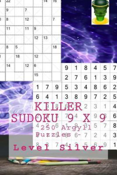 Andrii Pitenko · Killer Sudoku 9 X 9 - 250 Argyll Puzzles - Level Silver (Taschenbuch) (2018)