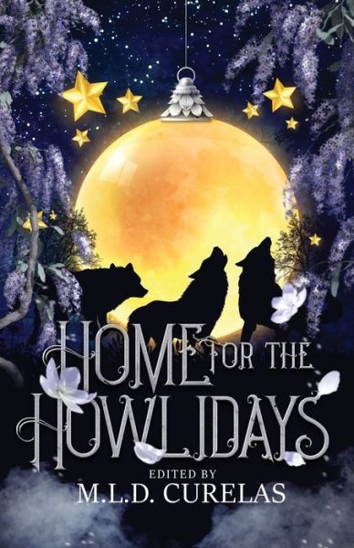 Cover for M L D Curelas · Home for the Howlidays (Pocketbok) (2021)