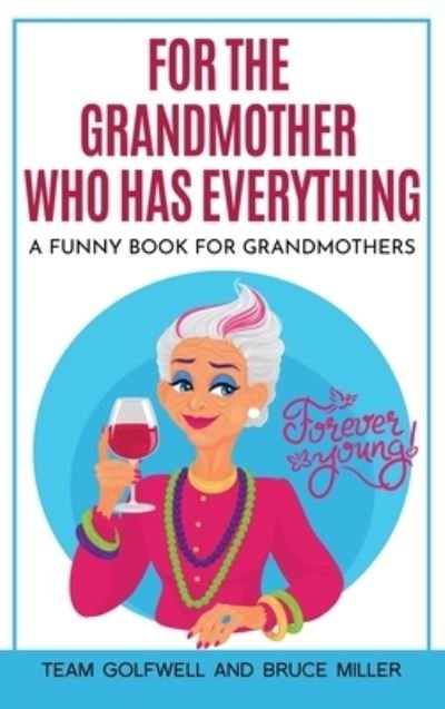 For the Grandmother Who Has Everything - Team Golfwell - Books - Rare Design Ltd. - 9781991048356 - February 24, 2022