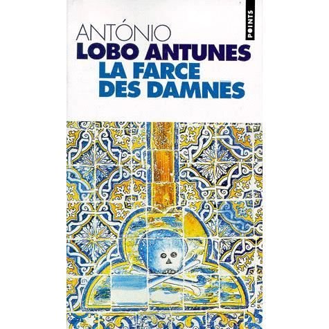 Cover for Antonio Lobo Antunes · La farce des damns (Pocketbok) (1998)