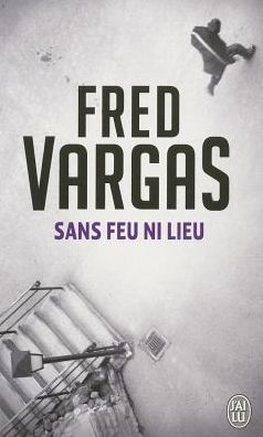 Sans feu ni lieu - Fred Vargas - Books - J'ai lu - 9782290353356 - May 9, 2006