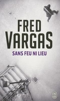 Cover for Fred Vargas · Sans feu ni lieu (Paperback Bog) [French edition] (2006)