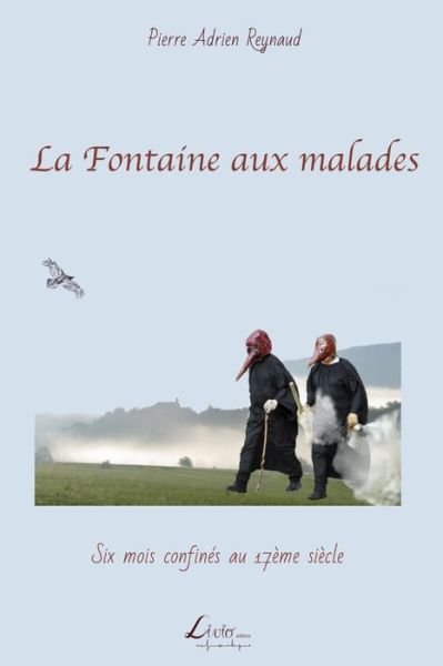 Cover for Pierre Adrien Reynaud · La Fontaine aux malades (Paperback Book) (2021)