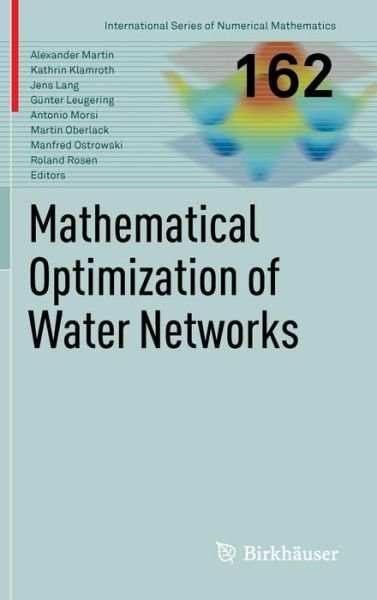 Cover for Alexander Martin · Mathematical Optimization of Water Networks - International Series of Numerical Mathematics (Inbunden Bok) [2012 edition] (2012)