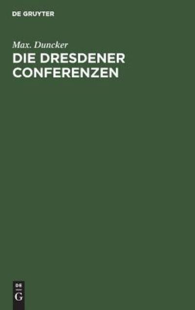 Cover for Max Duncker · Die Dresdener Conferenzen (Book) (1901)