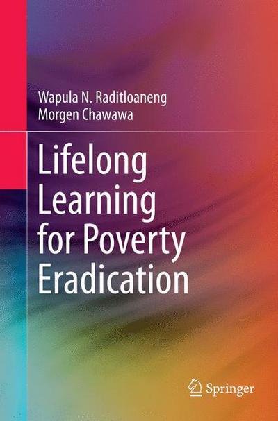 Cover for Wapula N. Raditloaneng · Lifelong Learning for Poverty Eradication (Paperback Book) [Softcover reprint of the original 1st ed. 2015 edition] (2016)