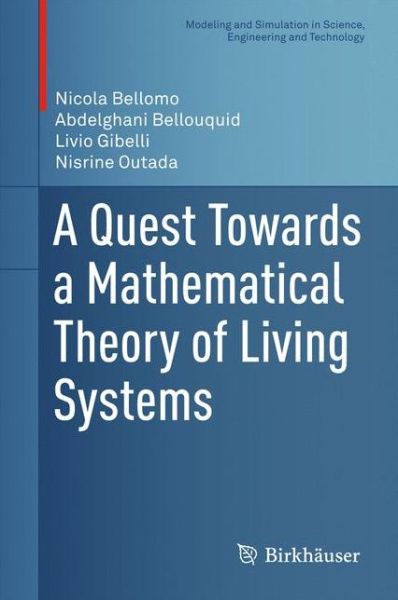Cover for Bellomo · A Quest Towards a Mathematical Theory of Living Systems (Book) [1st ed. 2017 edition] (2017)