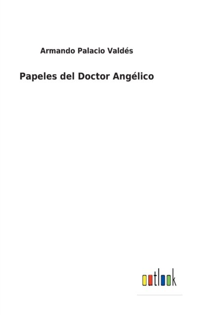 Cover for Armando Palacio Valdes · Papeles del Doctor Angelico (Hardcover Book) (2022)