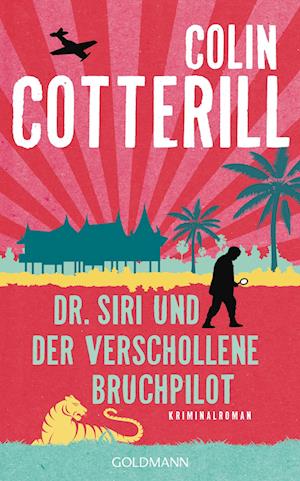 Cover for Colin Cotterill · Dr. Siri und der verschollene Bruchpilot (Siri 15) (Book) (2025)