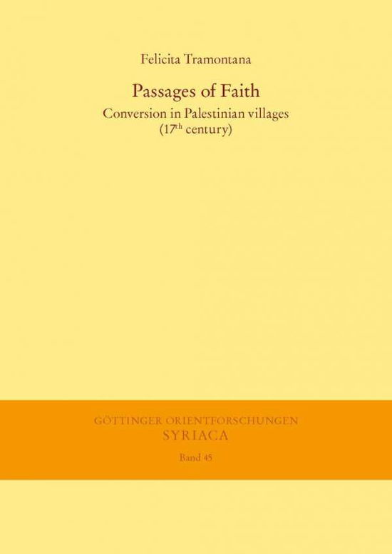 Cover for Felicita Tramontana · Passages of Faith: Conversion in Palestinian Villages (17th Century) (Gottinger Orientforschungen, I. Reihe: Syriaca) (Paperback Book) (2014)