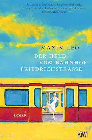 Cover for Maxim Leo · Der Held vom Bahnhof Friedrichstraße (Book) (2023)