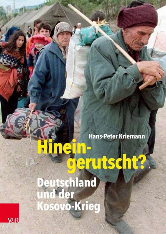 Cover for Hans-Peter Kriemann · Hineingerutscht?: Deutschland und der Kosovo-Krieg (Hardcover Book) (2021)