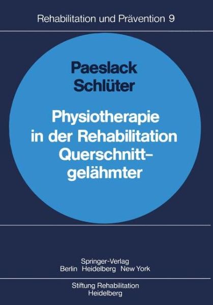 Cover for Volkmar Paeslack · Physiotherapie in der Rehabilitation Querschnittgelahmter - Rehabilitation und Pravention (Paperback Book) [German edition] (1980)