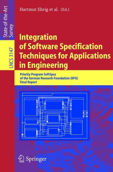 Cover for H Ehrig · Integration of Software Specification Techniques for Applications in Engineering: Priority Program SoftSpez of the German Research Foundation (DFG) Final Report - Lecture Notes in Computer Science (Paperback Book) [2004 edition] (2004)