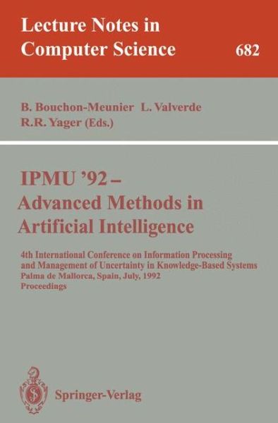 Cover for Bernadette Bouchon-meunier · Ipmu'92 - Advanced Methods in Artificial Intelligence: 4th International Conference on Information Processing and Management of Uncertainty in Knowledge-based Systems, Palma De Mallorca, Spain, July 6-10, 1992. Proceedings - Lecture Notes in Computer Scie (Pocketbok) (1993)