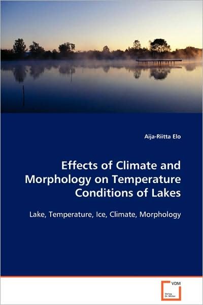 Cover for Aija-riitta Elo · Effects of Climate and Morphology on Temperature Conditions of Lakes (Pocketbok) (2008)