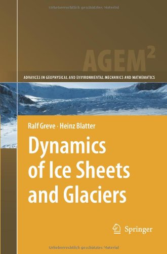 Cover for Ralf Greve · Dynamics of Ice Sheets and Glaciers - Advances in Geophysical and Environmental Mechanics and Mathematics (Paperback Book) [2009 edition] (2012)