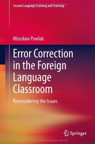 Cover for Miroslaw Pawlak · Error Correction in the Foreign Language Classroom: Reconsidering the Issues - Second Language Learning and Teaching (Gebundenes Buch) [2014 edition] (2013)