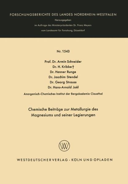 Cover for Armin Schneider · Chemische Beitrage Zur Metallurgie Des Magnesiums Und Seiner Legierungen - Forschungsberichte Des Landes Nordrhein-Westfalen (Paperback Book) [1966 edition] (1966)