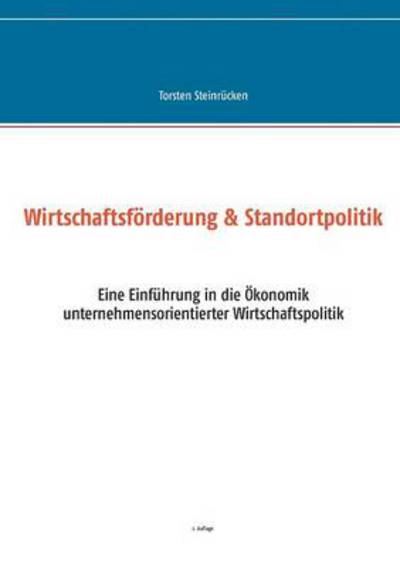 Cover for Torsten Steinrücken · Wirtschaftsförderung &amp; Standortpolitik (Paperback Book) [German edition] (2015)