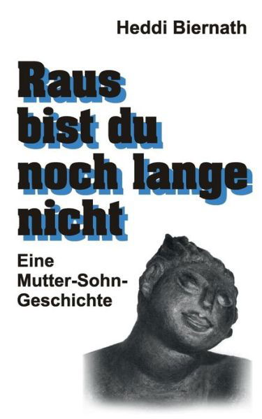 Cover for Heddi Biernath · Raus Bist Du Noch Lange Nicht (Paperback Book) (2015)