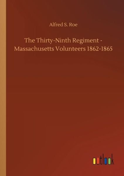 Cover for Roe · The Thirty-Ninth Regiment - Massach (Bok) (2018)