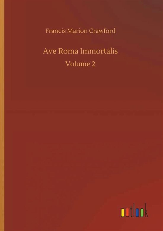 Cover for Crawford · Ave Roma Immortalis (Book) (2018)