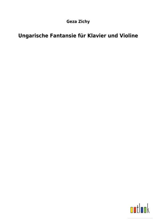 Cover for Geza Zichy · Ungarische Fantansie fur Klavier und Violine (Paperback Book) (2018)