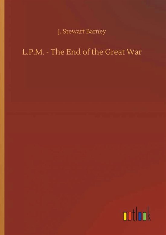 L.P.M. - The End of the Great Wa - Barney - Books -  - 9783734090356 - September 25, 2019