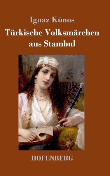 Cover for Kúnos · Türkische Volksmärchen aus Stambu (Book) (2019)