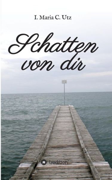 Cover for Utz · Schatten von dir (Book) (2017)