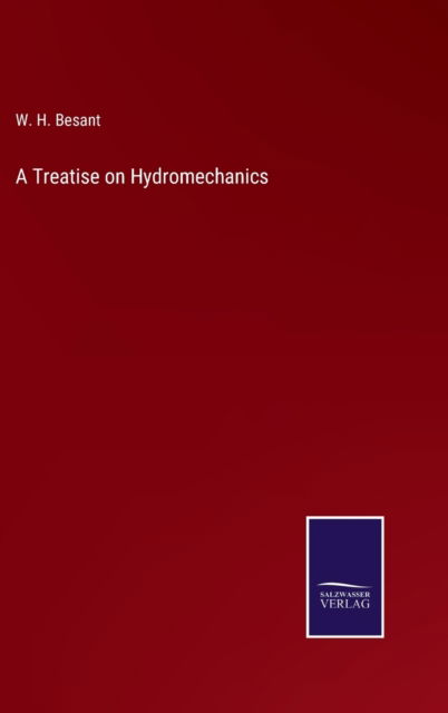 Cover for W. H. Besant · A Treatise on Hydromechanics (Hardcover Book) (2022)
