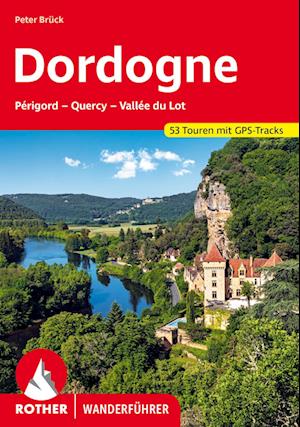 Cover for Peter Brück · Dordogne – Périgord, Quercy, Vallée du Lot (Book) (2024)