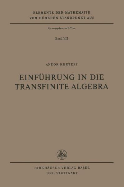 Cover for A Kertesz · Einfuhrung in Die Transfinite Algebra - Elemente Der Mathematik Vom Hoeheren Standpunkt Aus (Hardcover Book) [1975 edition] (1974)