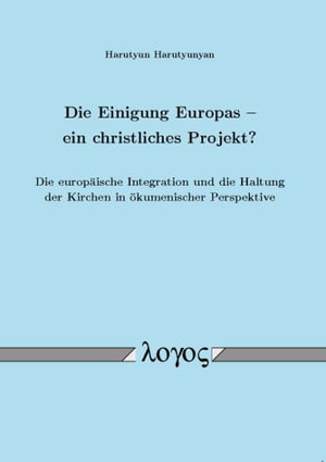 Cover for Harutyun Harutyunyan · Die Einigung Europas ? Ein Christliches Projekt? Die Europaische Integration Und Die Haltung Der Kirchen in Okumenischer Perspektive (Paperback Book) (2008)