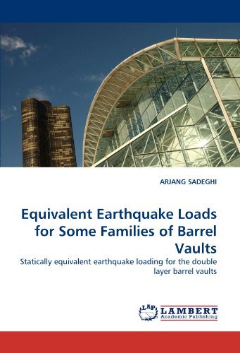 Cover for Arjang Sadeghi · Equivalent Earthquake Loads for Some Families of Barrel Vaults: Statically Equivalent Earthquake Loading for the Double Layer Barrel Vaults (Pocketbok) (2010)