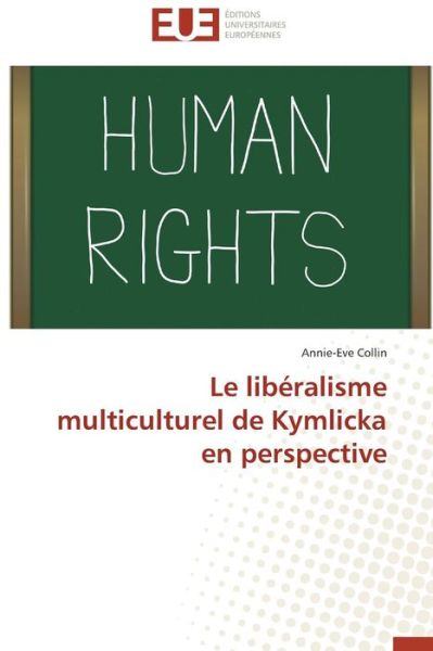 Cover for Annie-eve Collin · Le Libéralisme Multiculturel De Kymlicka en Perspective (Paperback Book) [French edition] (2018)