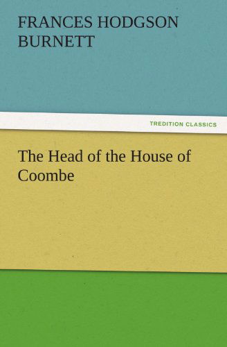 Cover for Frances Hodgson Burnett · The Head of the House of Coombe (Tredition Classics) (Paperback Bog) (2011)