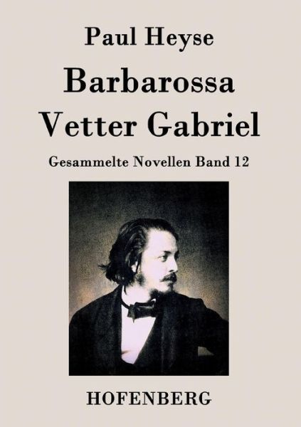 Cover for Paul Heyse · Barbarossa / Vetter Gabriel (Paperback Book) (2015)