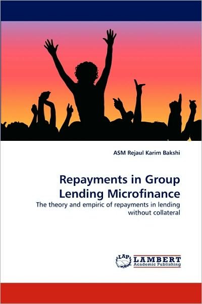 Cover for Asm Rejaul Karim Bakshi · Repayments in Group Lending Microfinance (Taschenbuch) (2010)