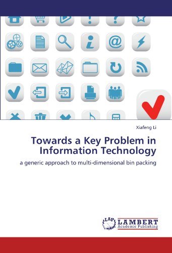 Cover for Xiafeng Li · Towards a Key Problem in Information Technology: a Generic Approach to Multi-dimensional Bin Packing (Paperback Bog) (2011)
