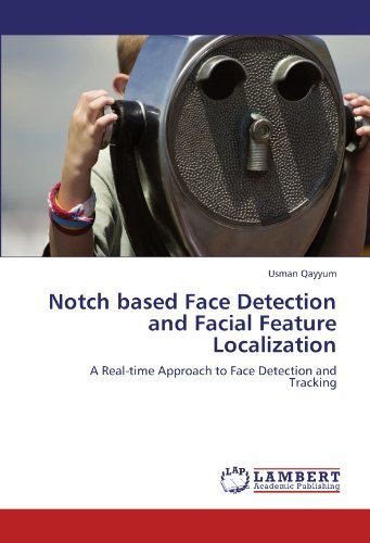 Cover for Usman Qayyum · Notch Based Face Detection and Facial Feature Localization: a Real-time Approach to Face Detection and Tracking (Paperback Book) (2012)