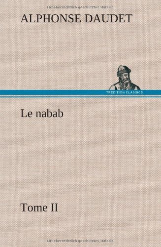 Cover for Alphonse Daudet · Le Nabab, Tome II (Hardcover Book) [French edition] (2012)