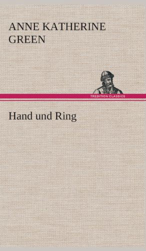 Cover for Anne Katherine Green · Hand Und Ring (Hardcover Book) [German edition] (2013)