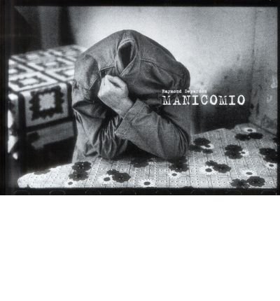 Cover for Raymond Depardon · Raymond Depardon: Manicomio: Selected Madness (Hardcover bog) (2014)