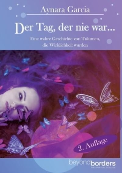 Cover for Aynara Garcia · Der Tag, der nie war... 2. Auflage (Taschenbuch) (2021)