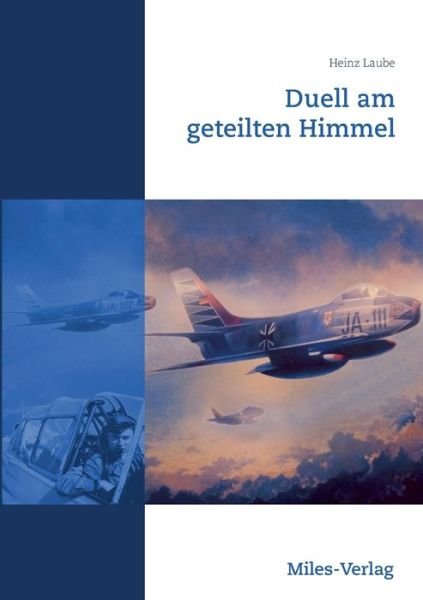 Cover for Heinz Laube · Duell am geteilten Himmel (Paperback Book) (2018)